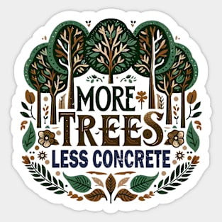 More Trees Less Concrete Sticker